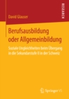Image for Berufsausbildung oder Allgemeinbildung: Soziale Ungleichheiten beim Ubergang in die Sekundarstufe II in der Schweiz