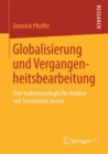 Image for Globalisierung Und Vergangenheitsbearbeitung: Eine Makrosoziologische Analyse Von Transitional Justice