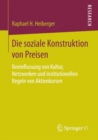 Image for Die Soziale Konstruktion Von Preisen: Beeinflussung Von Kultur, Netzwerken Und Institutionellen Regeln Von Aktienkursen
