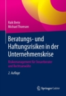 Image for Beratungs- und Haftungsrisiken in der Unternehmenskrise : Risikomanagement fur Steuerberater und Rechtsanwalte