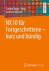 Image for NX 10 fur Fortgeschrittene - kurz und bundig