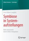 Image for Symbiose in Systemaufstellungen : Mehr Autonomie durch Selbst-Integration