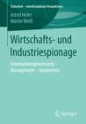 Image for Wirtschafts- und Industriespionage: Informationsgewinnung - Management - Kompetenz