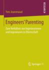 Image for Engineers’ Parenting : Zum Verhaltnis von Ingenieurinnen und Ingenieuren zu Elternschaft