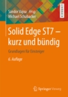 Image for Solid Edge ST7 - kurz und bundig: Grundlagen fur Einsteiger
