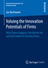 Image for Valuing the Innovation Potentials of Firms: What Theory Suggests, Practitioners do, and both Implies for Existing Theory