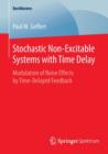 Image for Stochastic Non-Excitable Systems with Time Delay
