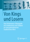 Image for Von Kings und Losern: Eine Performance-Ethnografie mit Schulerinnen und Schulern im transnationalisierten Stadtteil Bern West