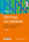 Image for Fem-praxis Mit Solidworks: Simulation Durch Kontrollrechnung Und Messung Verifizieren