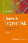 Image for Umwelt-Ratgeber BAU: Praxishandbuch fur Bau- und Immobilienfachleute