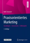 Image for Praxisorientiertes Marketing : Grundlagen - Instrumente - Fallbeispiele