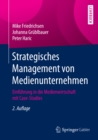 Image for Strategisches Management von Medienunternehmen: Einfuhrung in die Medienwirtschaft mit Case-Studies