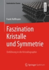 Image for Faszination Kristalle und Symmetrie : Einfuhrung in die Kristallographie