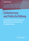 Image for Globalisierung und Politische Bildung: Eine didaktische Untersuchung zur Wahrnehmung und Bewertung der Globalisierung
