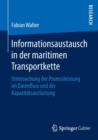 Image for Informationsaustausch in der maritimen Transportkette : Untersuchung der Prozessleistung im Datenfluss und der Kapazitatsauslastung