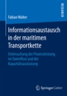 Image for Informationsaustausch in der maritimen Transportkette: Untersuchung der Prozessleistung im Datenfluss und der Kapazitatsauslastung