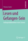 Image for Lesen und Gefangen-Sein: Gefangnisbibliotheken in der Schweiz