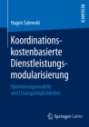 Image for Koordinationskostenbasierte Dienstleistungsmodularisierung: Optimierungsmodelle und Losungsmoglichkeiten
