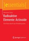Image for Radioaktive Elemente: Actinoide : Eine Reise durch das Periodensystem