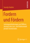 Image for Fordern und Fordern: Leistungsanforderungen und Differenzierung in der Lern- und Forderumwelt privater Grundschulen