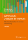 Image for Mathematische Grundlagen der Informatik: Mathematisches Denken und Beweisen Eine Einfuhrung