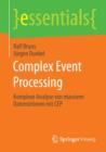 Image for Complex Event Processing : Komplexe Analyse von massiven Datenstromen mit CEP