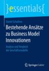 Image for Bestehende Ansatze zu Business Model Innovationen : Analyse und Vergleich der Geschaftsmodelle