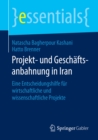 Image for Projekt- und Geschaftsanbahnung in Iran: Eine Entscheidungshilfe fur wirtschaftliche und wissenschaftliche Projekte