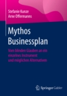 Image for Mythos Businessplan: Vom blinden Glauben an ein einzelnes Instrument und moglichen Alternativen