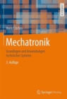 Image for Mechatronik : Grundlagen und Anwendungen technischer Systeme