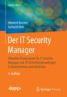 Image for Der IT Security Manager : Aktuelles Praxiswissen fur IT Security Manager und IT-Sicherheitsbeauftragte in Unternehmen und Behorden