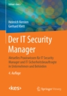 Image for Der IT Security Manager: Aktuelles Praxiswissen fur IT Security Manager und IT-Sicherheitsbeauftragte in Unternehmen und Behorden
