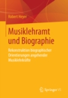 Image for Musiklehramt und Biographie: Rekonstruktion biographischer Orientierungen angehender Musiklehrkrafte