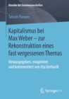 Image for Kapitalismus bei Max Weber - zur Rekonstruktion eines fast vergessenen Themas : Herausgegeben, eingeleitet und kommentiert von Uta Gerhardt