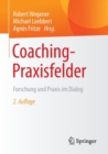 Image for Coaching-Praxisfelder : Forschung und Praxis im Dialog