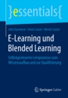 Image for E-Learning und Blended Learning: Selbstgesteuerte Lernprozesse zum Wissensaufbau und zur Qualifizierung