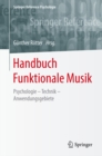 Image for Handbuch Funktionale Musik: Psychologie - Technik - Anwendungsgebiete