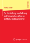 Image for Zur Herstellung von Geltung mathematischen Wissens im Mathematikunterricht