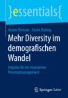 Image for Mehr Diversity im demografischen Wandel : Impulse fur ein innovatives Personalmanagement