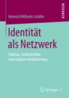 Image for Identitat als Netzwerk: Habitus, Sozialstruktur und religiose Mobilisierung