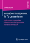 Image for Innovationsmanagement fur TV-Unternehmen: Implikationen crossmedialer Contentkreation fur Organisation und Personalwirtschaft