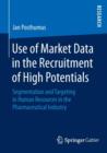 Image for Use of Market Data in the Recruitment of High Potentials : Segmentation and Targeting in Human Resources in the Pharmaceutical Industry