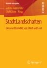Image for StadtLandschaften: Die neue Hybriditat von Stadt und Land