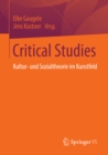 Image for Critical Studies: Kultur- und Sozialtheorie im Kunstfeld