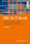 Image for BWL fur IT-Berufe: Ein praxisorientierter Leitfaden fur das kaufmannische Denken