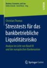 Image for Stresstests fur das bankbetriebliche Liquiditatsrisiko : Analyse im Licht von Basel III und der europaischen Bankenunion