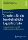 Image for Stresstests fur das bankbetriebliche Liquiditatsrisiko: Analyse im Licht von Basel III und der europaischen Bankenunion
