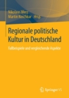 Image for Regionale politische Kultur in Deutschland : Fallbeispiele und vergleichende Aspekte