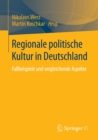Image for Regionale politische Kultur in Deutschland: Fallbeispiele und vergleichende Aspekte
