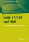 Image for Soziale Arbeit und Ethik : Theoretische und praktische Verortungen